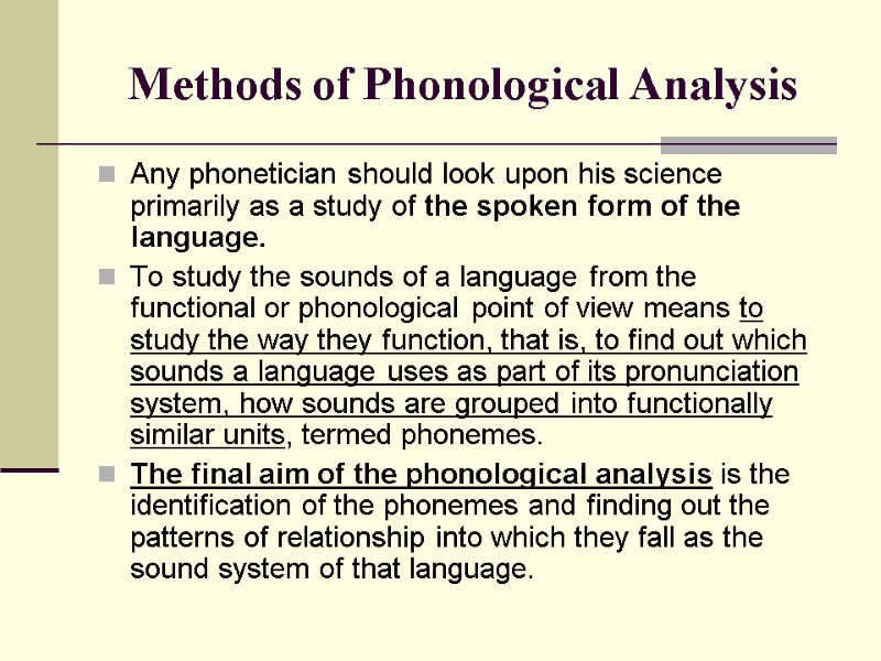 Methods of Phonological Analysis Any phonetician should look upon his science primarily as a
